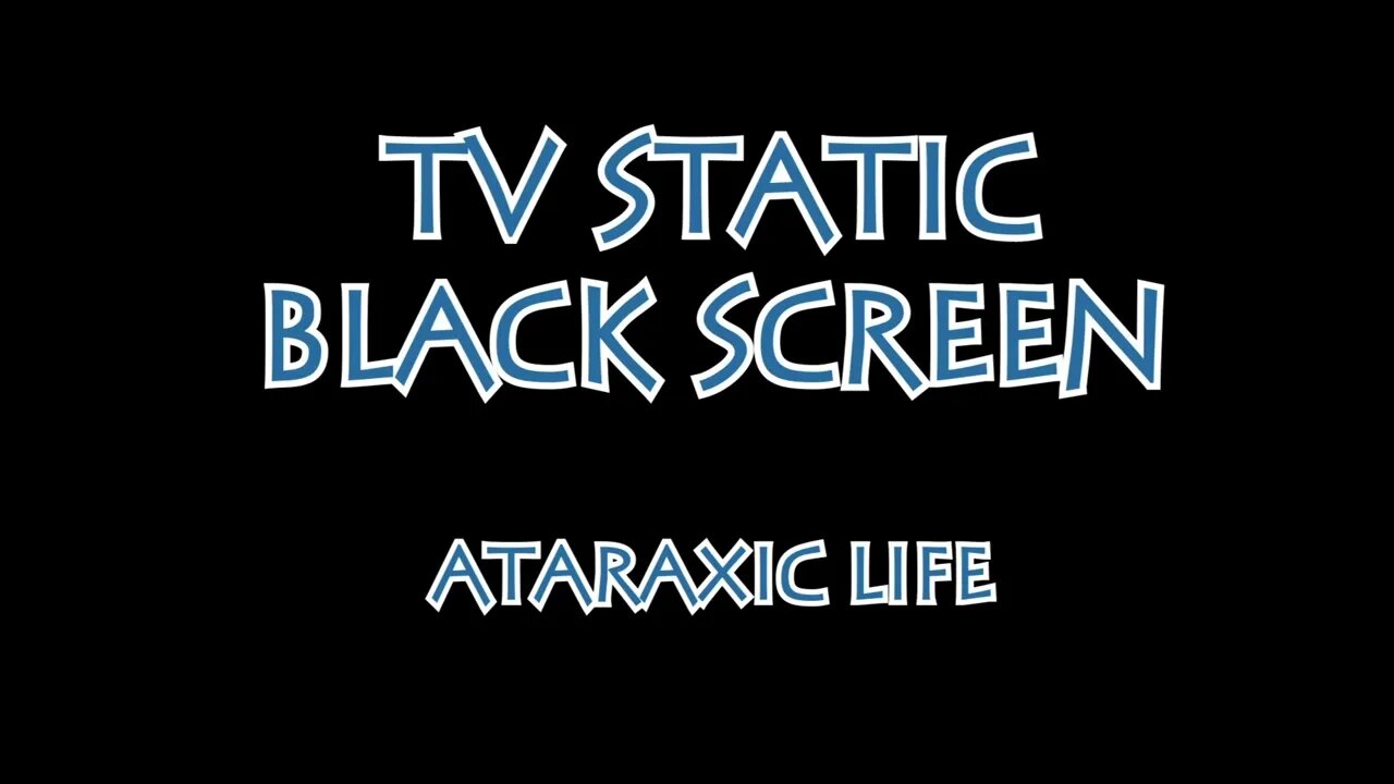 Sleep - TV Static -Black Screen/White Noise 1 hour