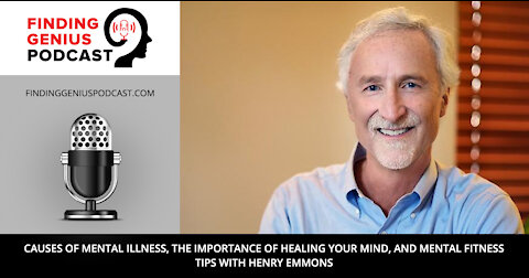 Causes of Mental Illness and the Importance of Healing Your Mind