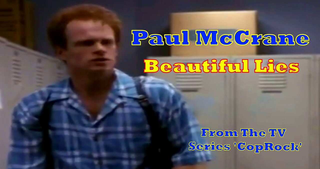 Beautiful Lies - Paul McCrane - From the TV Drama 'Cop Rock'