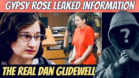 Gypsy Rose Blanchard Case New Leaked Information