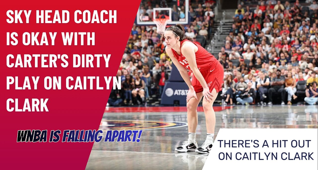 Carter Has NO REGRETS For Cheap Shot On Caitlyn Clark | Chicago Sky Head Coach OKAY With It!