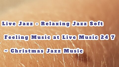 Live Jazz - Relaxing Jazz Soft Feeling Music at Live Music 24 7 ~ Christmas Jazz Music