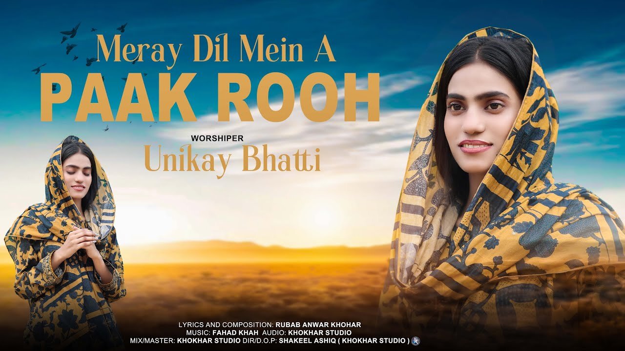 Meray Dil Mein A Paak Rooh | Unikay Bhatti | New Masih Geet