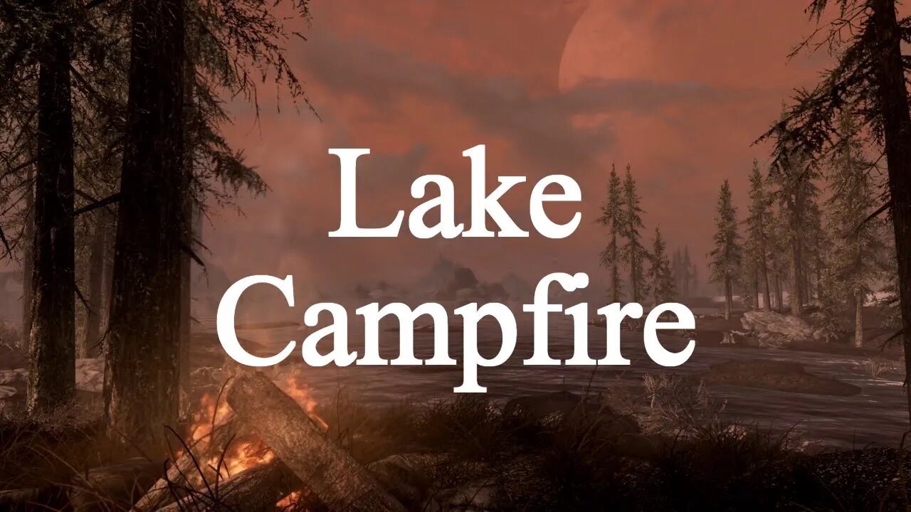 Ep.31 - Relax, Sleep, Study, Work Lake Campfire