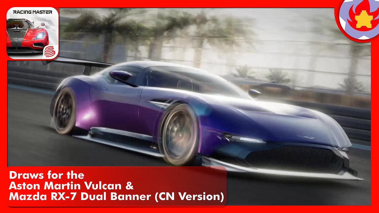 Draws for the Aston Martin Vulcan & Mazda RX-7 Dual Banner (CN Version) | Racing Master