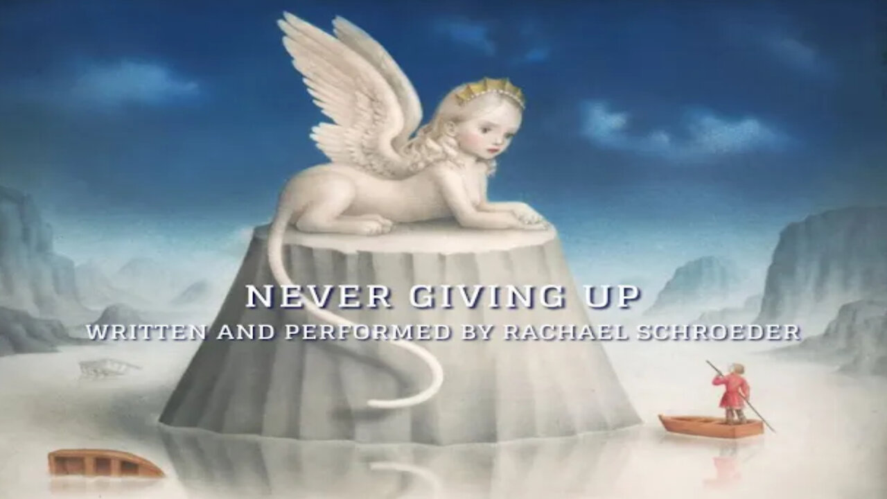 NEVER GIVING UP by Rachael Schroeder (with lyrics) HD