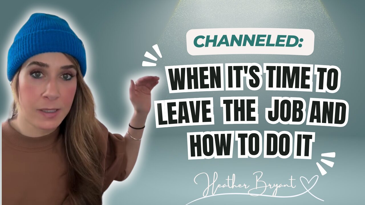 Channeled; When Its Time To Leave The Job and How To Do It.