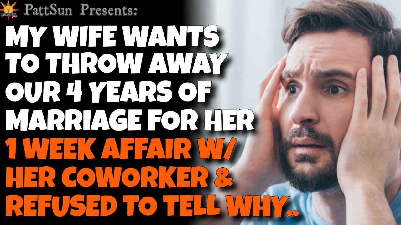 CHEATING WIFE is throwing our 4yr marriage for her 1 week affair w/ a coworker & refused to tell why