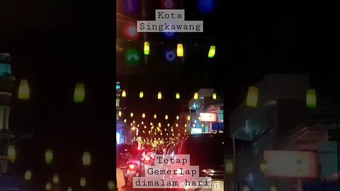 Gemerlap Malam Kota Singkawang