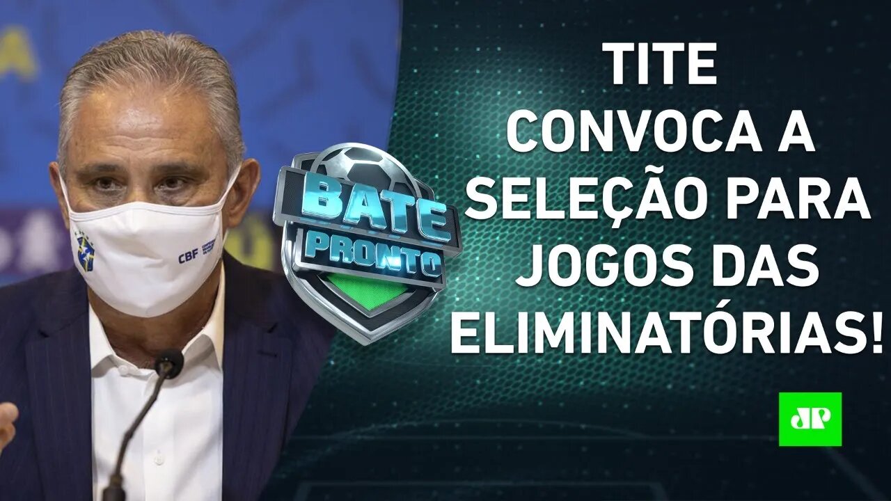 A CONVOCAÇÃO de Tite para a Seleção Brasileira FOI BOA? | BATE-PRONTO – 11/03/22