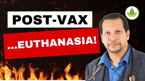 Is Post-Vax Euthanasia The NEW Deadly Trend?