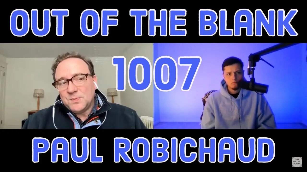 Out Of The Blank #1007 - Paul Robichaud