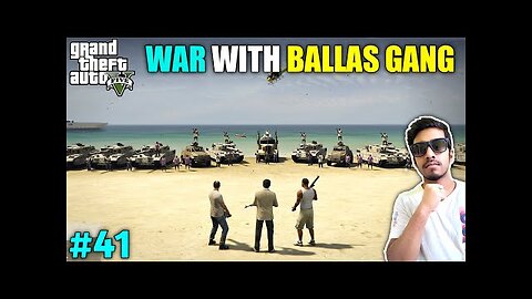 BIGGEST GANG WAR WITH BALLAS GANG | GTA V GAMEPLAY #41