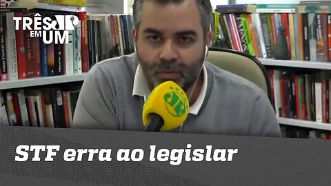 Carlos Andreazza: STF erra ao legislar, mas bolsonaristas também merecem crítica