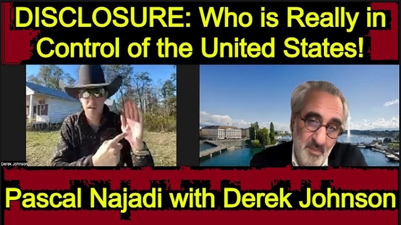 Pascal Najadi with Derek Johnson DISCLOSURE: Who is Really in Control of the United States!