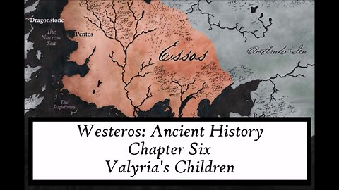 ASOIAF | Ancient Westeros - Chapter VI - Valyria's Children
