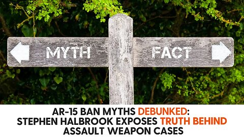 AR 15 Ban Myths Debunked Stephen Halbrook Exposes Truth Behind Assault Weapon Cases