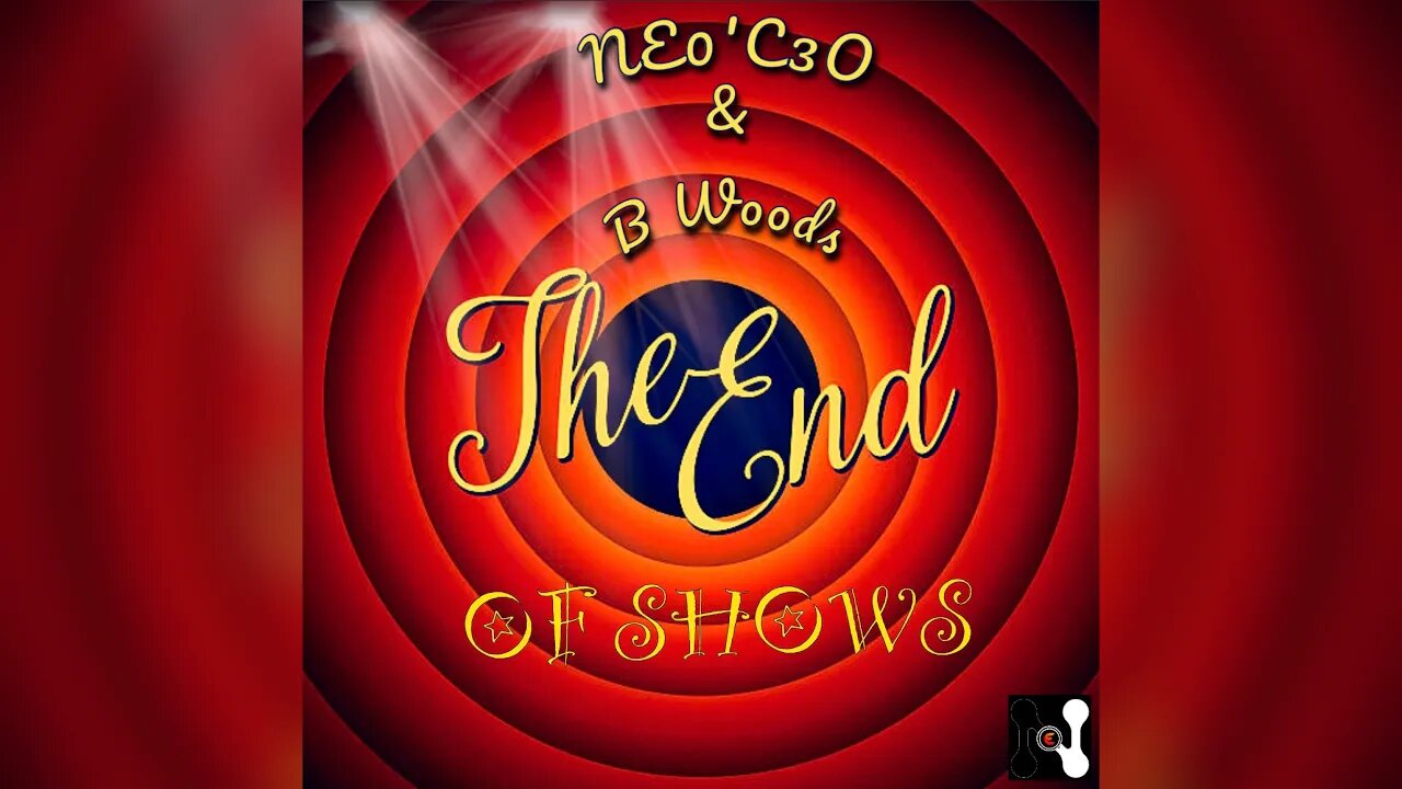 NE0'C3O x B Woods - The End Of Shows (Official Lyric Video)