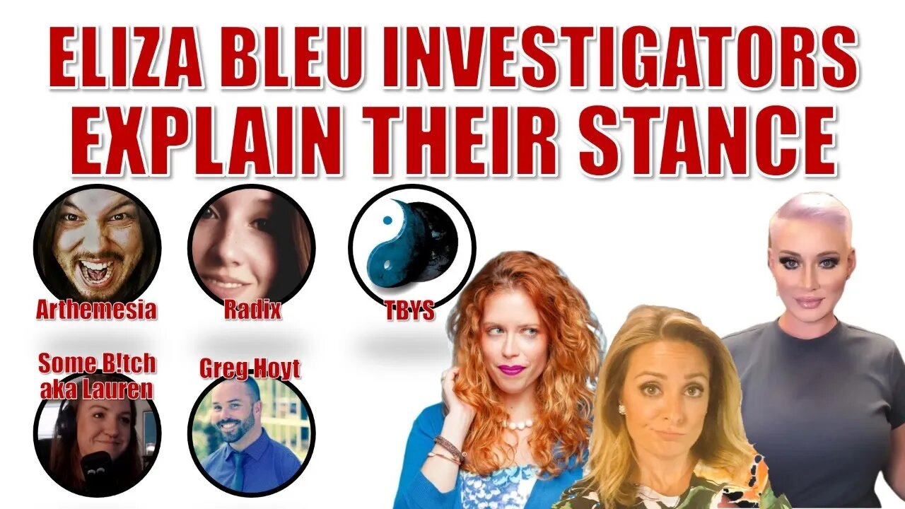 LIVE! Eliza Bleu Investigators Explain their Stances and Opinions! Chrissie Mayr & Faran Balanced