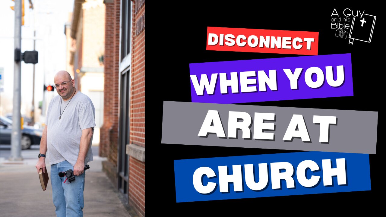 Disconnect When You Are At Church