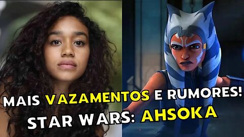 MAIS VAZAMENTOS SOBRE STAR WARS: AHSOKA! E MAGIA EM STAR WARS???