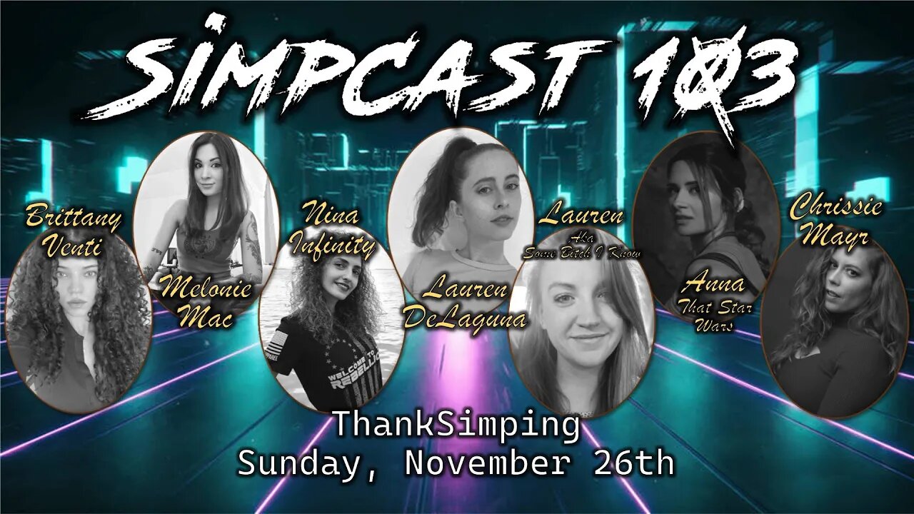 SimpCast 103 - Melonie Mac, Chrissie Mayr, Brittany Venti, Lauren DeLaguna, Anna TSWG, Nina Infinity