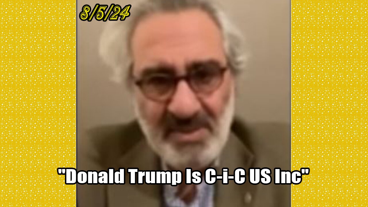 Pascal Najadi HUGE Intel Aug 5: "Donald Trump Is C-i-C US Inc"