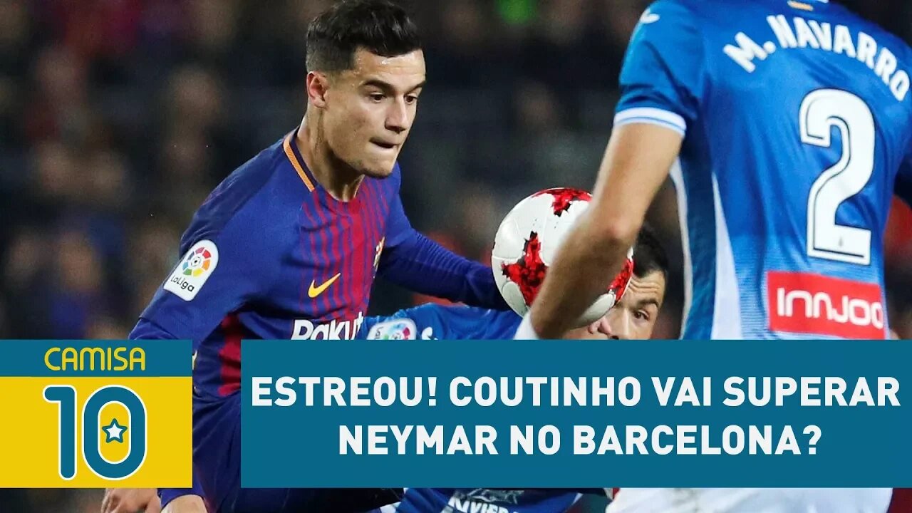 Estreou! COUTINHO vai superar NEYMAR no BARCELONA?