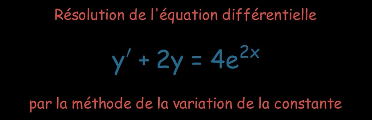 Résolution d'une équation différentielle par la méthode de la variation de la constante