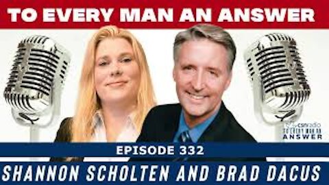 Episode 332 | Brad Dacus and Shannon Scholten on To Every Man An Answer
