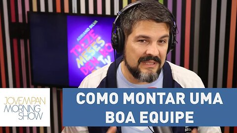 Adriano Silva dá dica de como montar uma boa equipe: "Só traga gente melhor que você"