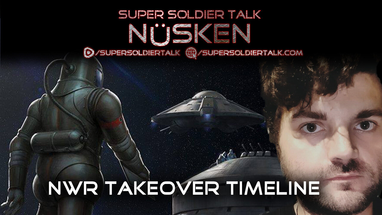 Super Soldier Talk – Nüsken - NWR Takeover Timeline