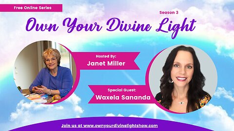 Own Your Divine Light Show Season 3 with Waxela Sananda