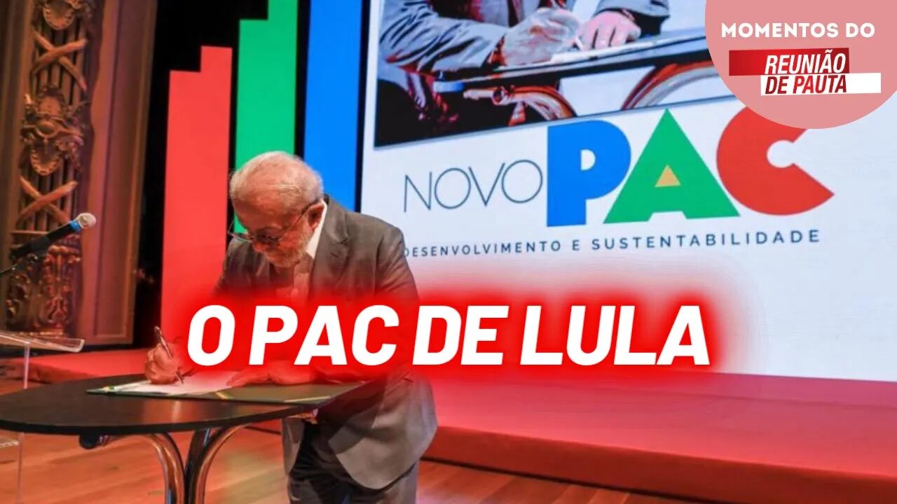 Saiba mais sobre novo PAC de Lula | Momentos do Reunião de Pauta