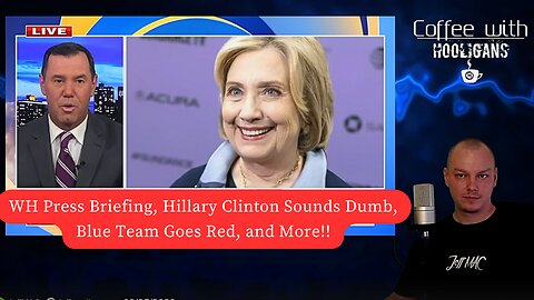 WH Press Briefing, Hillary Clinton Sounds Dumb, Blue Team Goes Red, and More!!