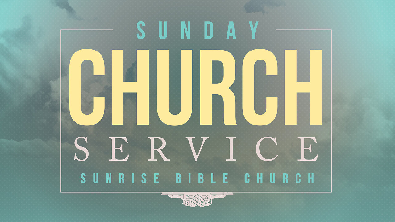 Billy Crone - Sunrise Bible Church Sunday Service