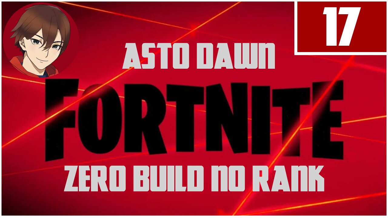 Astro Dawn - Fortnite Zero Build No Rank Battle: 17 - 2023