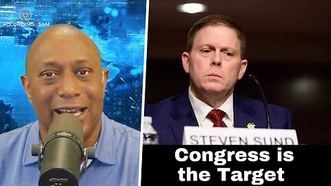 According2Sam #224 'Congress is the Target'