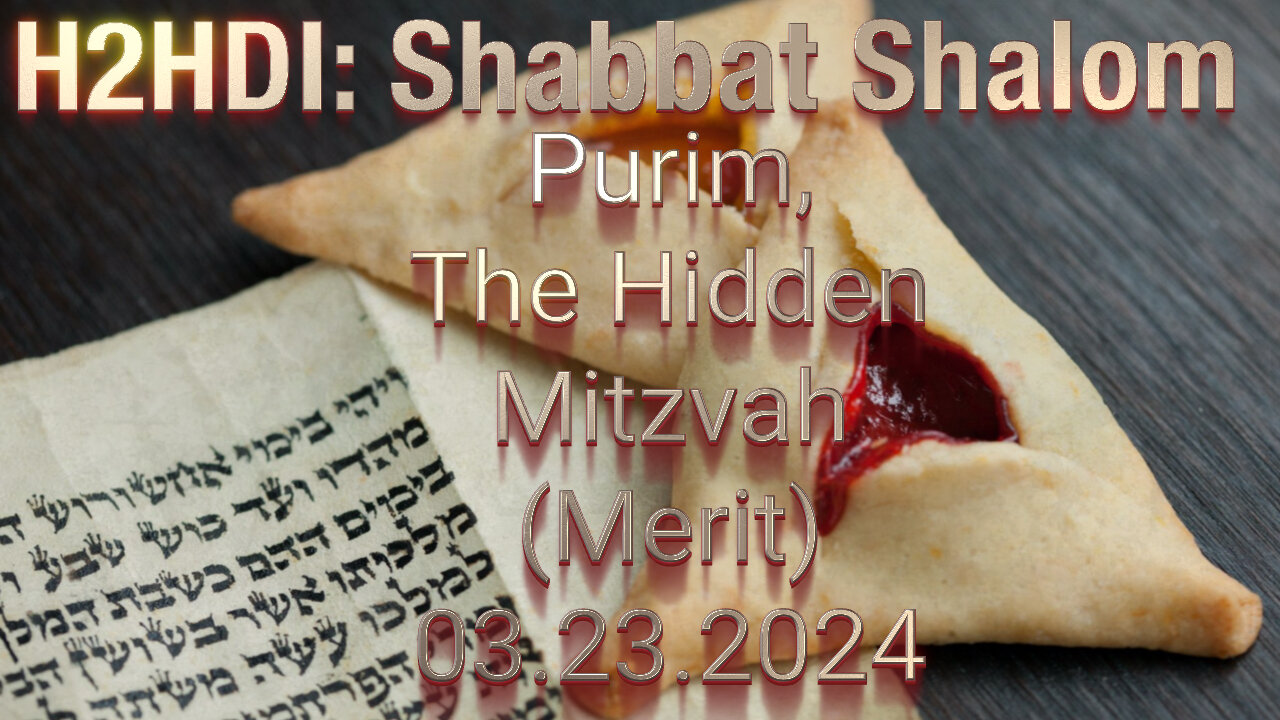 Shabbat - Purim, The Hidden Mitzvah (Merit) 03.23.2024