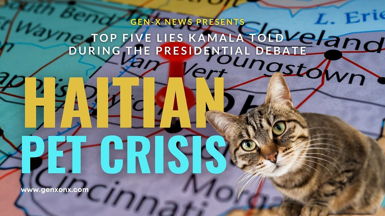 Gen-X News: Top 5 Lies Kamala Told During The Debate / Haitian Pet Crisis