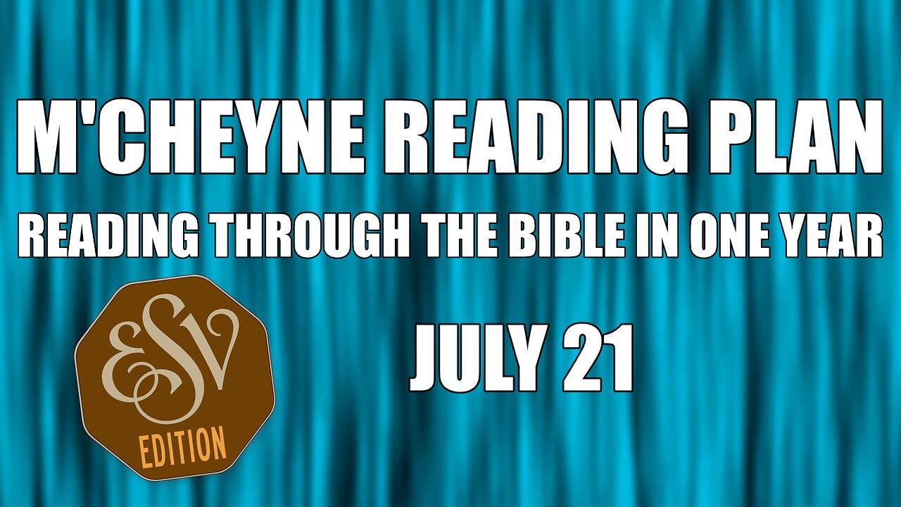 Day 202 - July 21 - Bible in a Year - ESV Edition