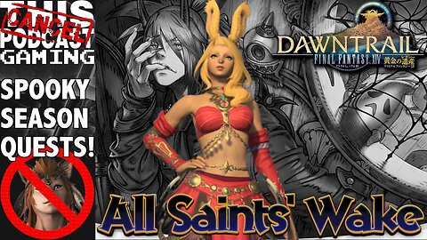 CTP Gaming: Final Fantasy XIV Dawntrail - All Saint's Wake 2024 & A Whole Lot More!