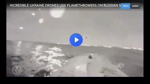 Ukrainian drones using flamethrowers on Russian ships in the Black Sea