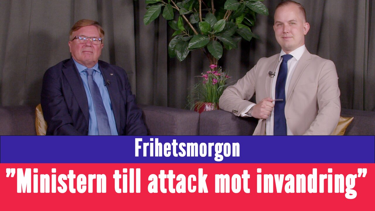 Frihetsmorgon - "Ministerns hårda ord om invandringens konsekvenser"