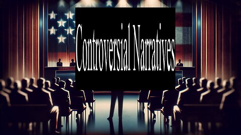 controversial narratives