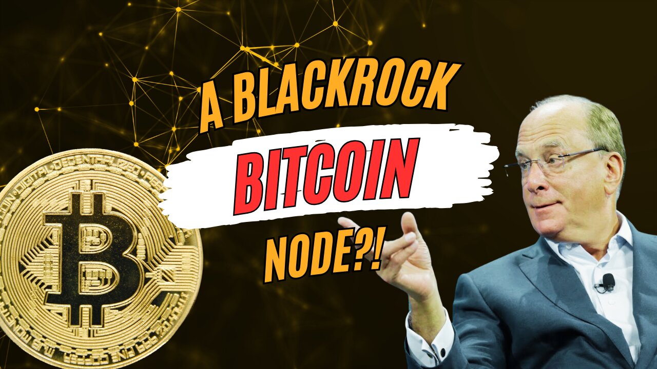 A Blackrock Bitcoin node?! | Bitcoin Banter