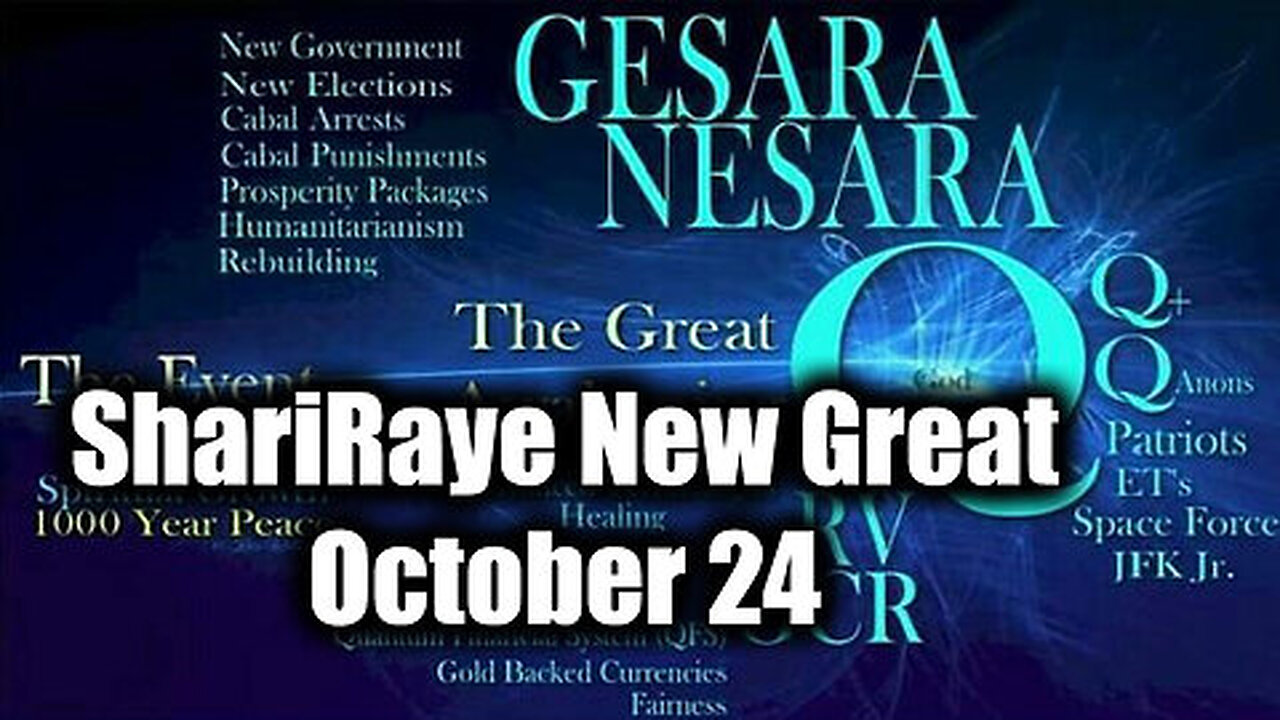 ShariRaye New Great October 24 - Q ~ Nesara Gesara Update