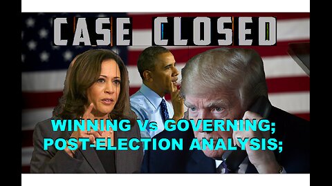 Winning Vs. Governing; Post-Election Analysis (Case Closed) @IkeOg