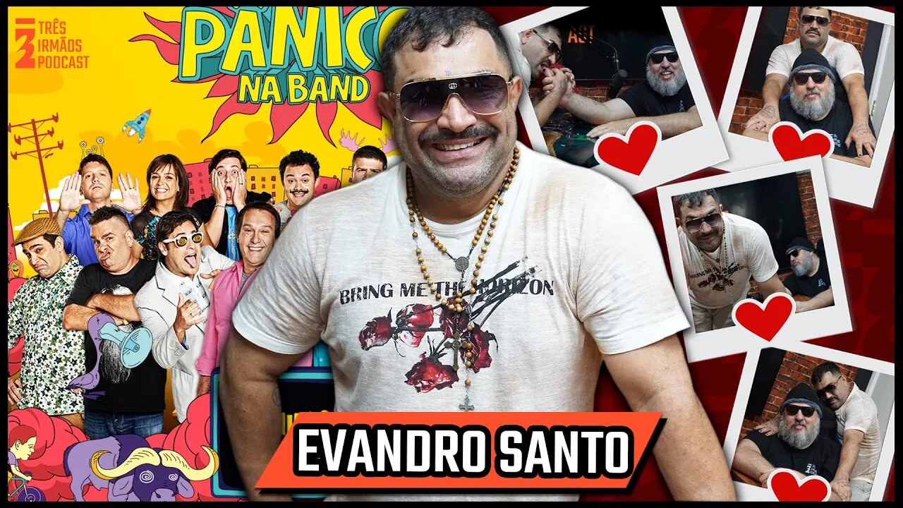 Evandro Santo (Ex Panico) - Comediante e Influencer - Podcast 3 Irmãos #230