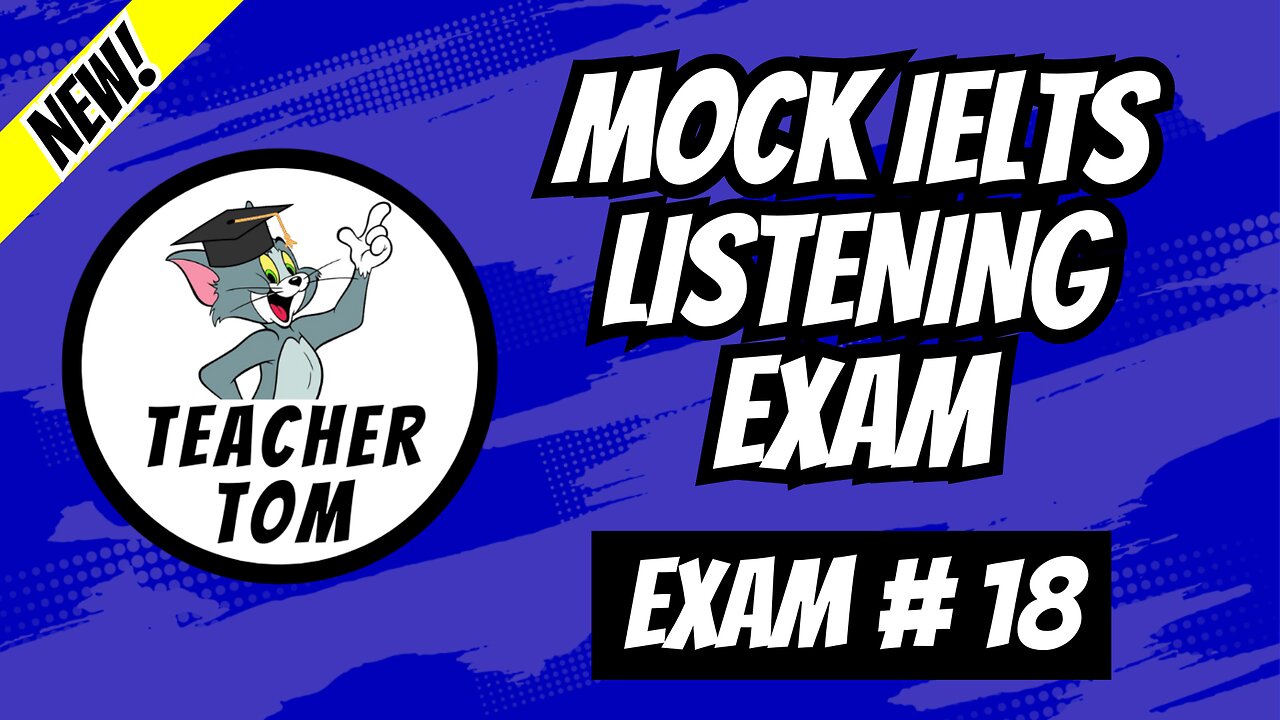 Mock IELTS Listening Exam #18 (+ Answers)